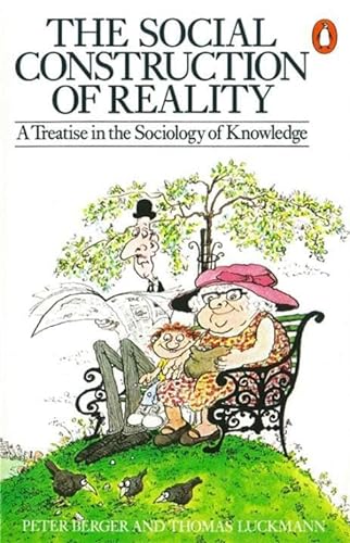 The Social Construction of Reality: A Treatise in the Sociology of Knowledge von Penguin